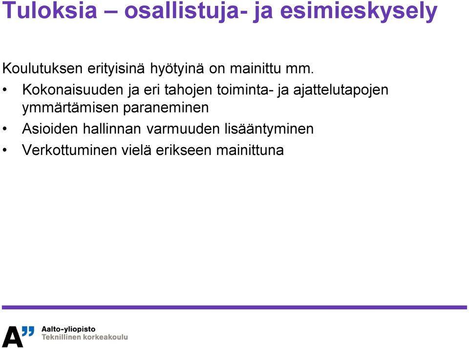 Kokonaisuuden ja eri tahojen toiminta- ja ajattelutapojen