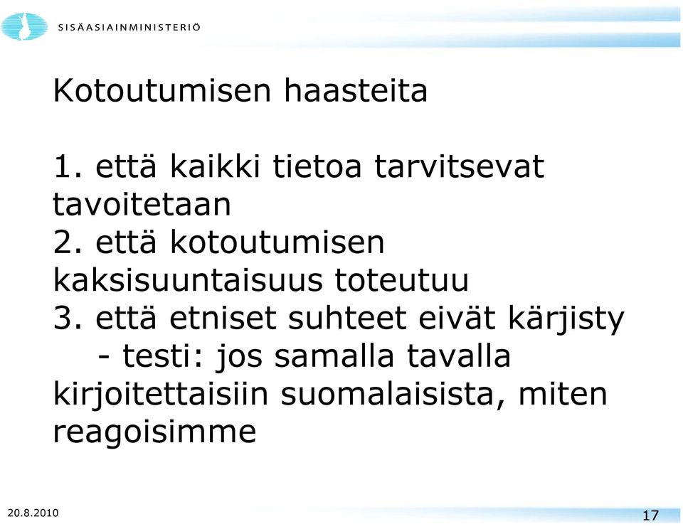 että kotoutumisen kaksisuuntaisuus toteutuu 3.