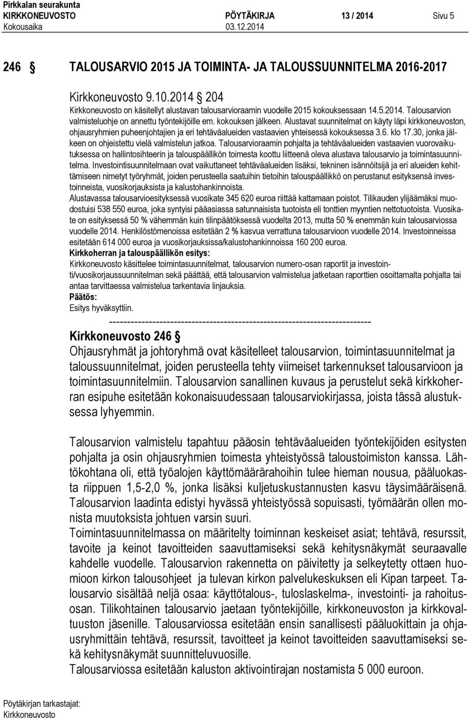 30, jonka jälkeen on ohjeistettu vielä valmistelun jatkoa.