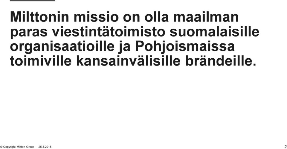 suomalaisille organisaatioille ja