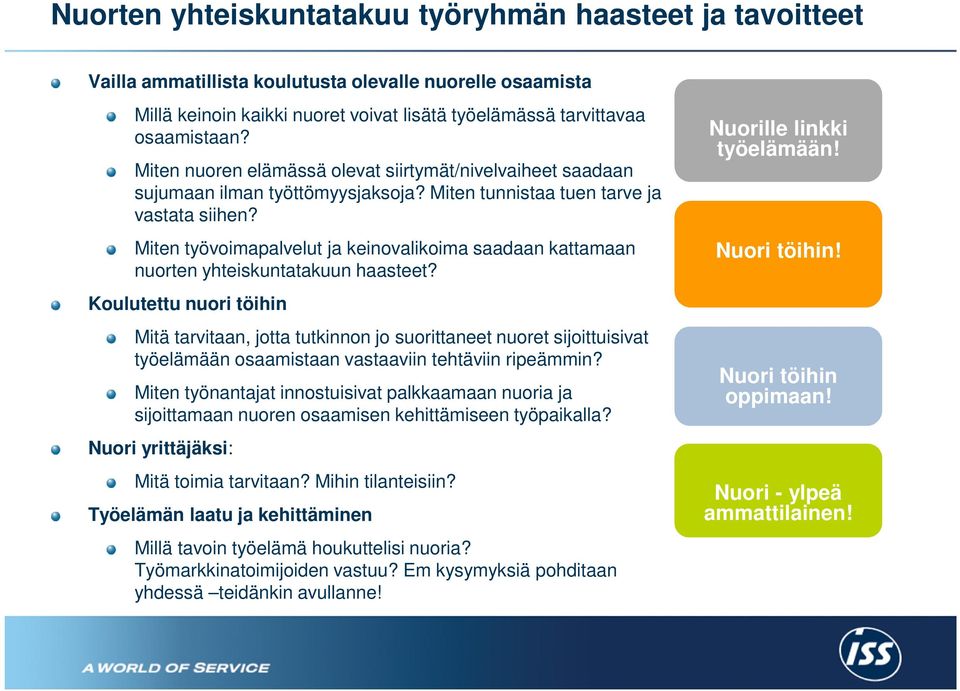 Miten työvoimapalvelut ja keinovalikoima saadaan kattamaan nuorten yhteiskuntatakuun haasteet?