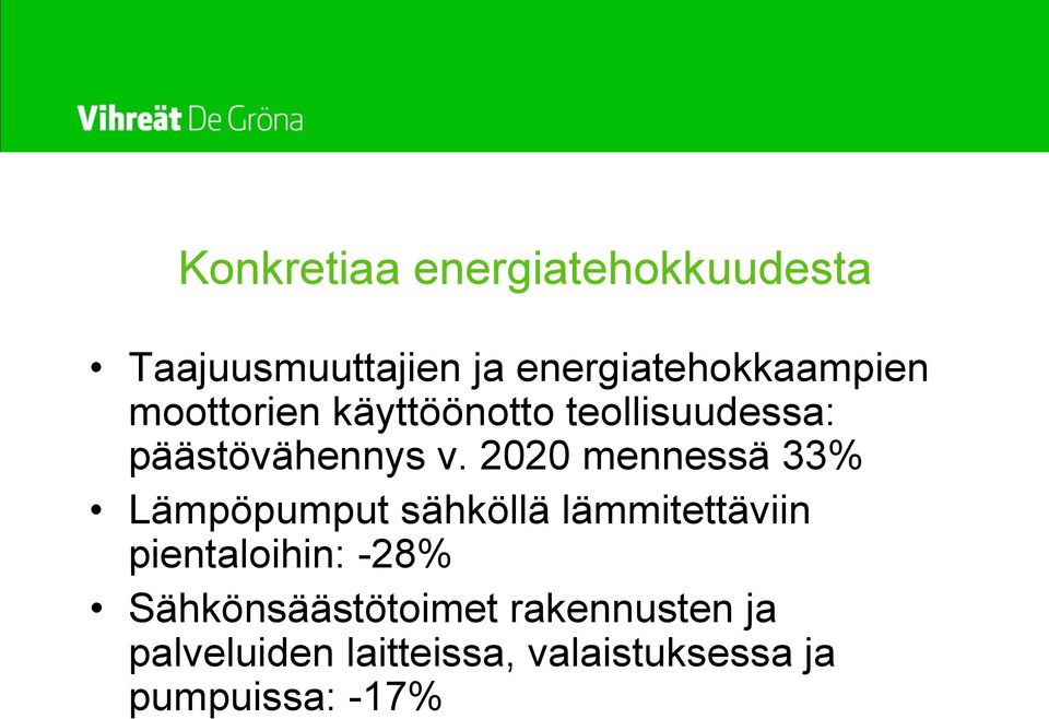 2020 mennessä 33% Lämpöpumput sähköllä lämmitettäviin pientaloihin: -28%