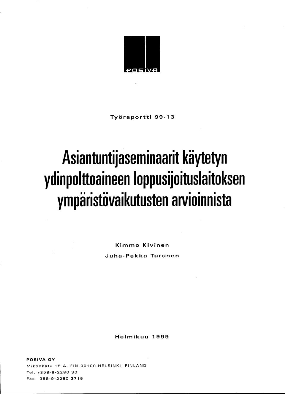 arvioinnista Kimmo Kivinen Juha-Pekka Turunen Helmikuu 1999 POSIVA