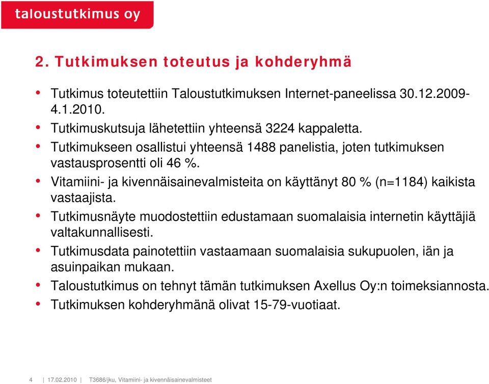 Vitamiini- ja kivennäisainevalmisteita on käyttänyt 8 (n=1184) kaikista vastaajista.