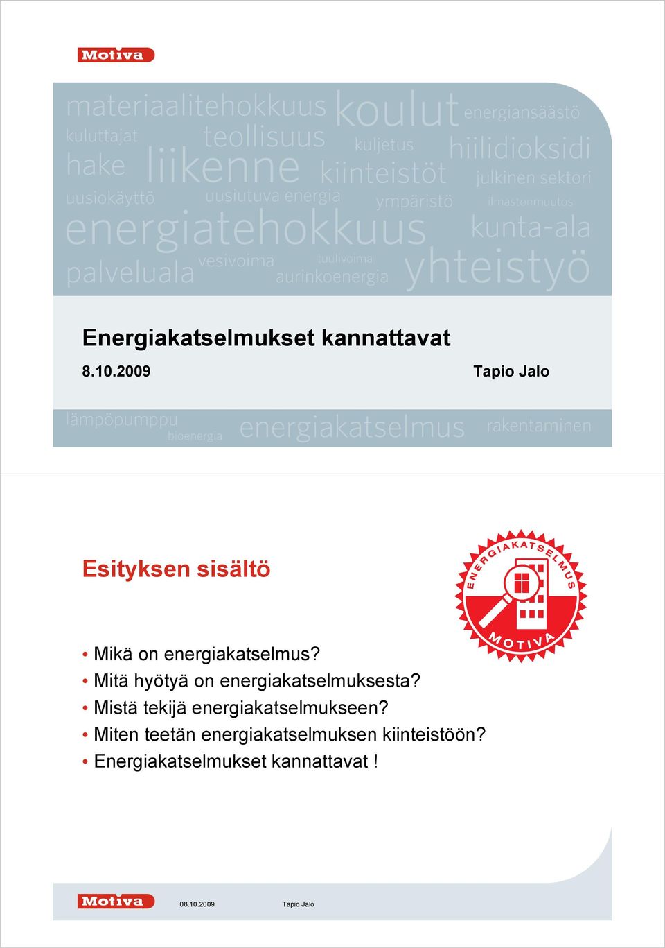 Mitä hyötyä on energiakatselmuksesta?
