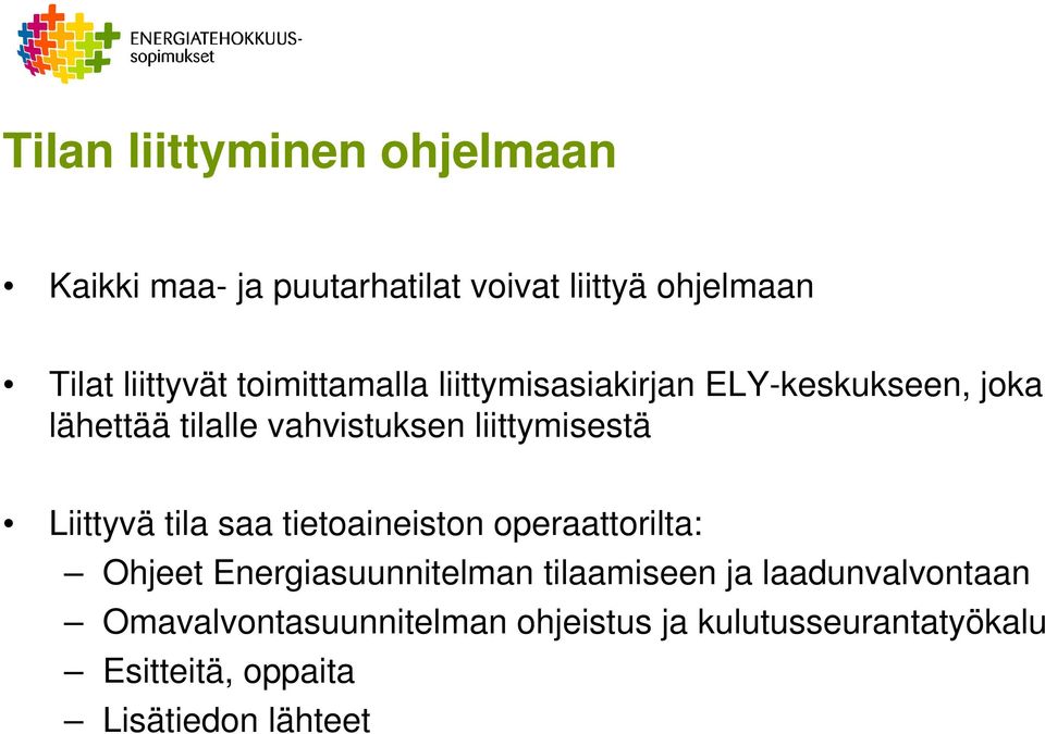 Liittyvä tila saa tietoaineiston operaattorilta: Ohjeet Energiasuunnitelman tilaamiseen ja