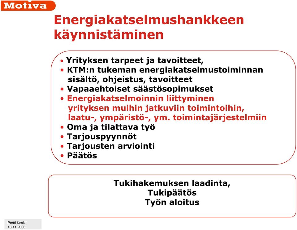 Energiakatselmoinnin liittyminen yrityksen muihin jatkuviin toimintoihin, laatu-, ympäristö-, ym.