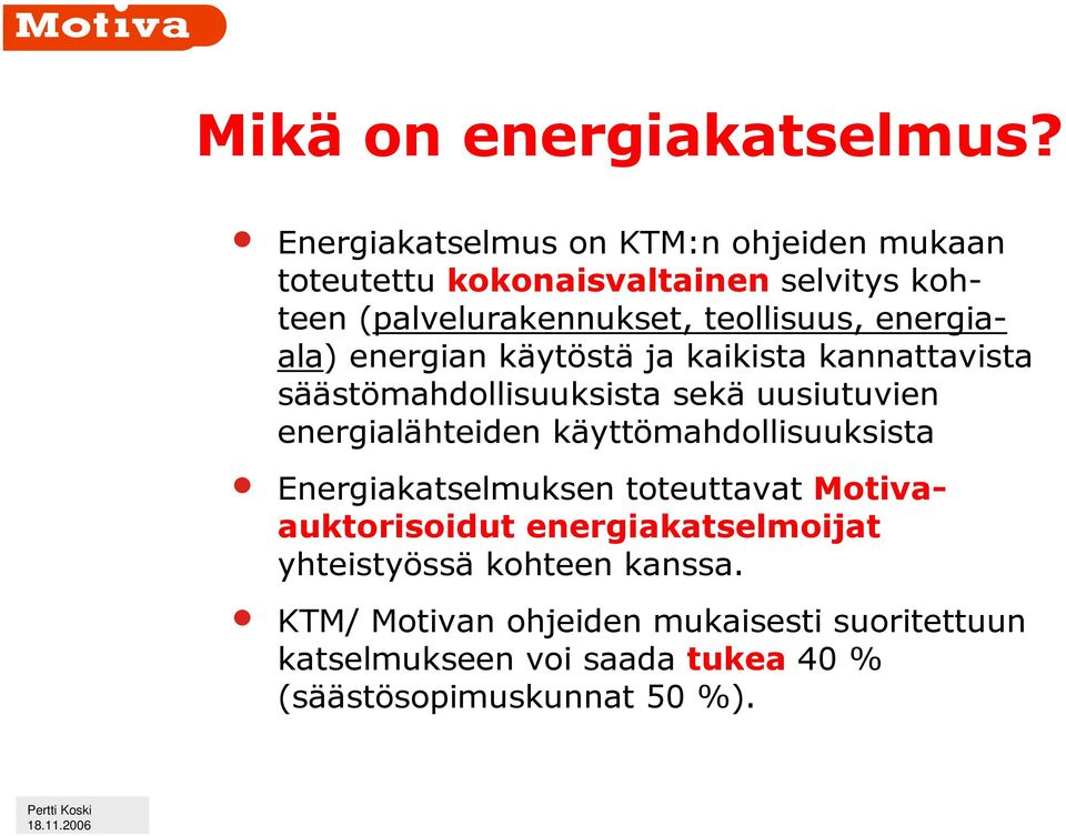 energiaala) energian käytöstä ja kaikista kannattavista säästömahdollisuuksista sekä uusiutuvien energialähteiden