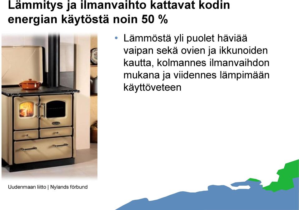 vaipan sekä ovien ja ikkunoiden kautta, kolmannes