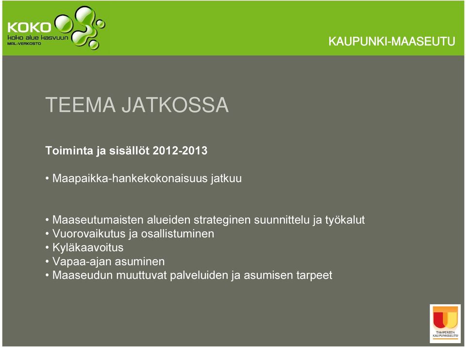 strateginen suunnittelu ja työkalut Vuorovaikutus ja osallistuminen