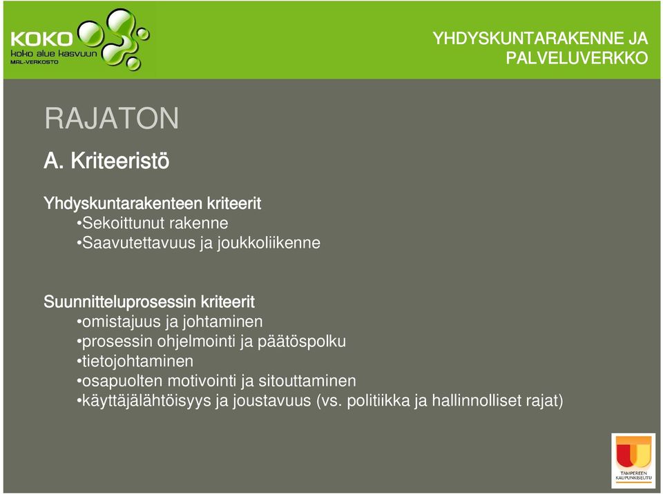 joukkoliikenne Suunnitteluprosessin kriteerit omistajuus ja johtaminen prosessin