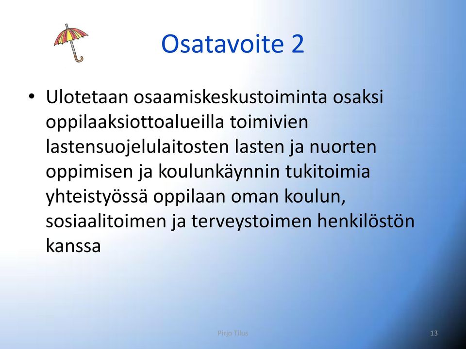 ja nuorten oppimisen ja koulunkäynnin tukitoimia yhteistyössä