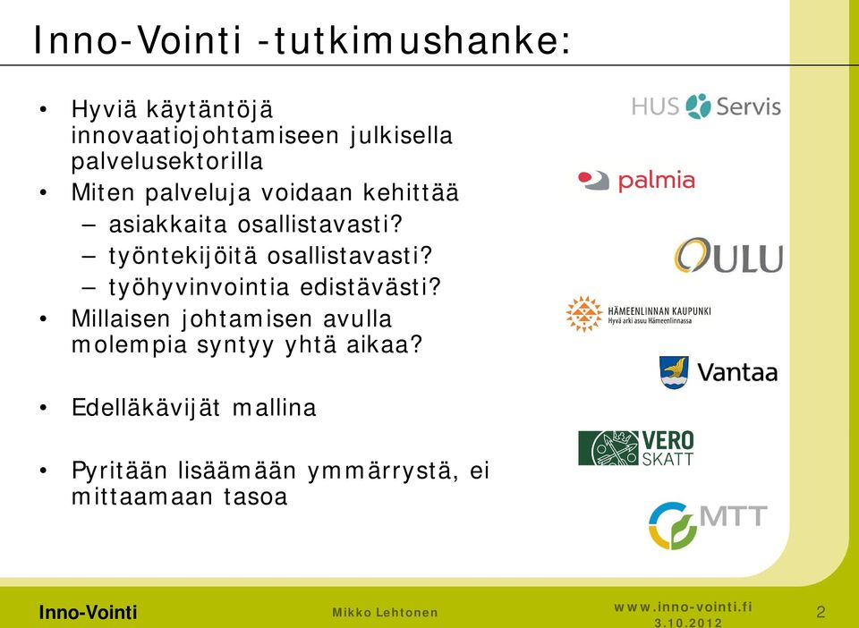 työntekijöitä osallistavasti? työhyvinvointia edistävästi?