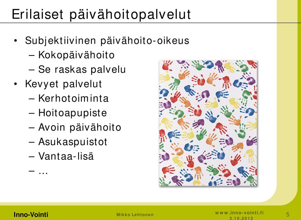 palvelu Kevyet palvelut Kerhotoiminta