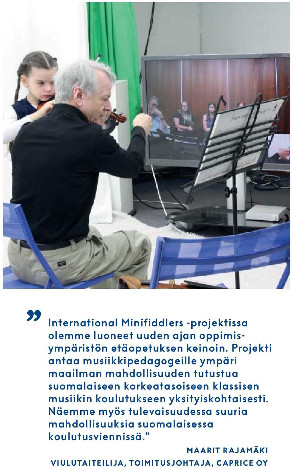 Projekti antaa musiikkipedagogeille ympäri maailman mahdollisuuden tutustua suomalaiseen