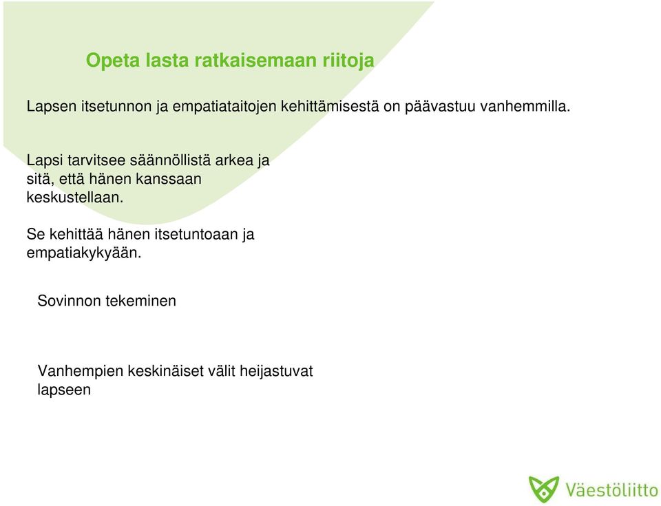 Lapsi tarvitsee säännöllistä arkea ja sitä, että hänen kanssaan