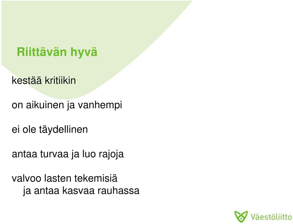 täydellinen antaa turvaa ja luo