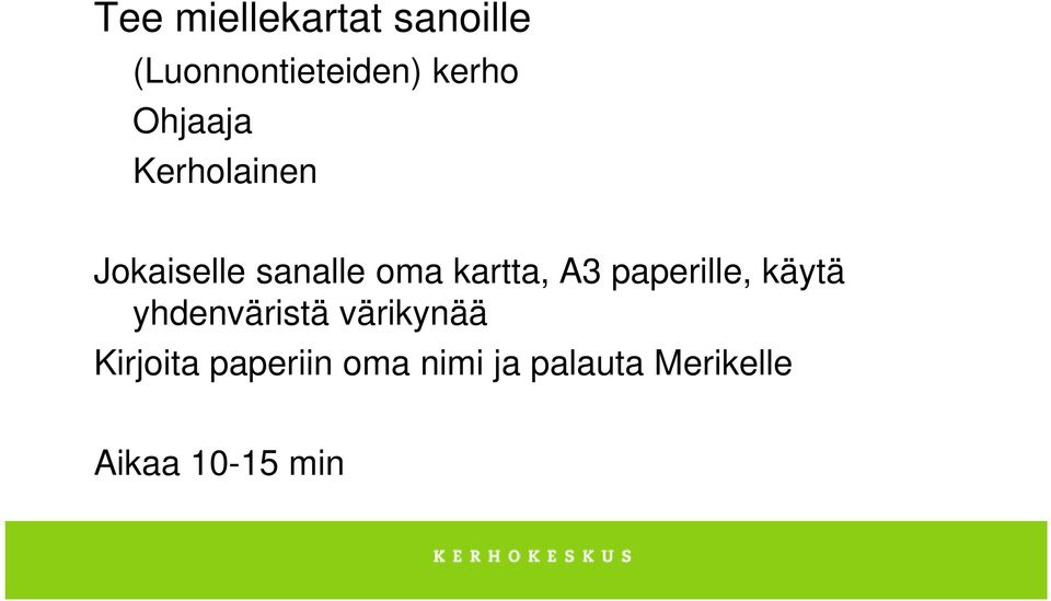 A3 paperille, käytä yhdenväristä värikynää Kirjoita