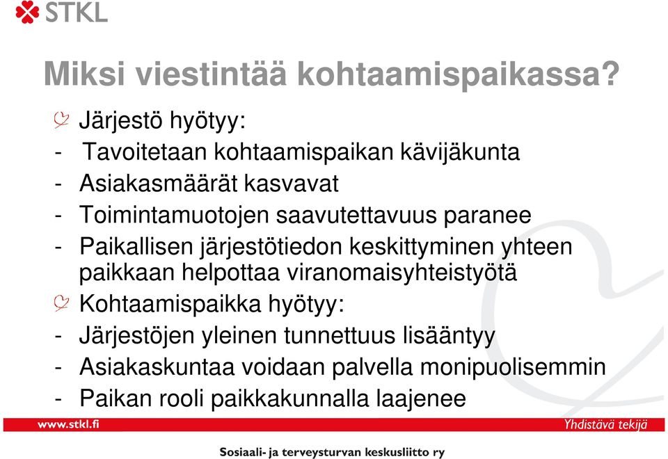 Toimintamuotojen saavutettavuus paranee - Paikallisen järjestötiedon keskittyminen yhteen paikkaan