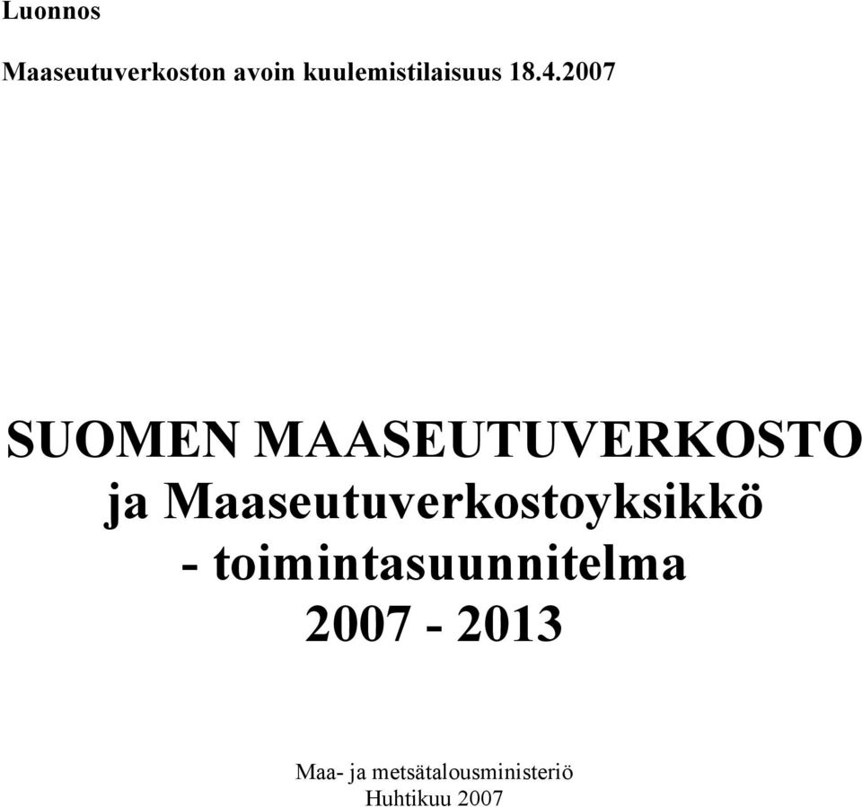 2007 SUOMEN MAASEUTUVERKOSTO ja