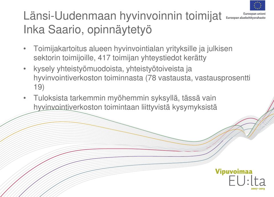 yhteistyömuodoista, yhteistyötoiveista ja hyvinvointiverkoston toiminnasta (78 vastausta,