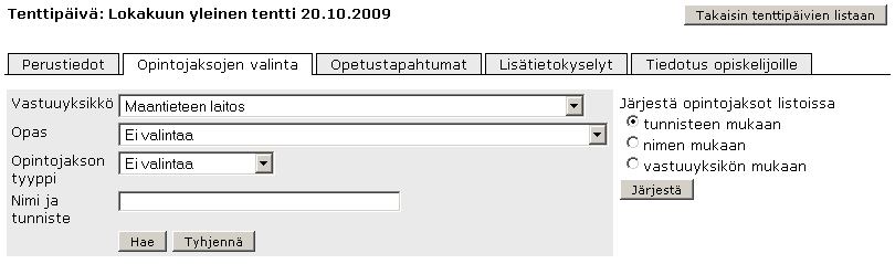 Helsingin yliopisto WebOodi 6 Opintojaksojen lisääminen Seuraavaksi valitsemme opintojaksot, joita tenttipäivänä on mahdollista tenttiä.