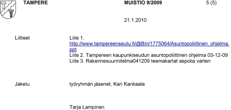 Tampereen kaupunkiseudun asuntopoliittinen ohjelma 03 12 09 Liite 3.
