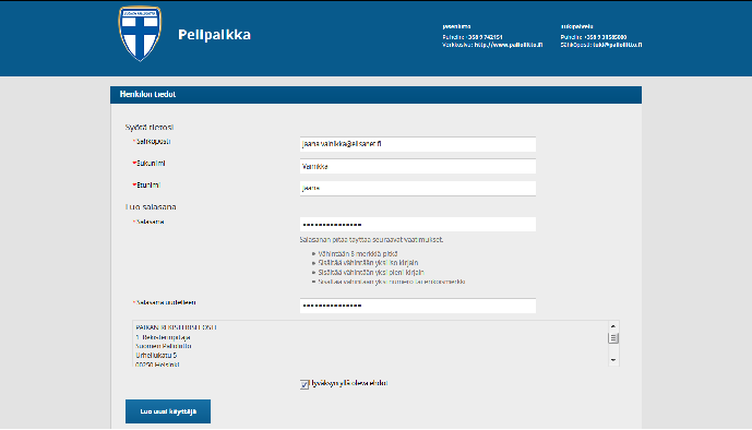 UUSI PELAAJA / henkilökohtaisen (tai huoltajan) käyttäjätilin luominen KIRJAUDU >> http://www.palloliitto.fi/pelipaikka (ei kirjautunut aiemmin) 1.