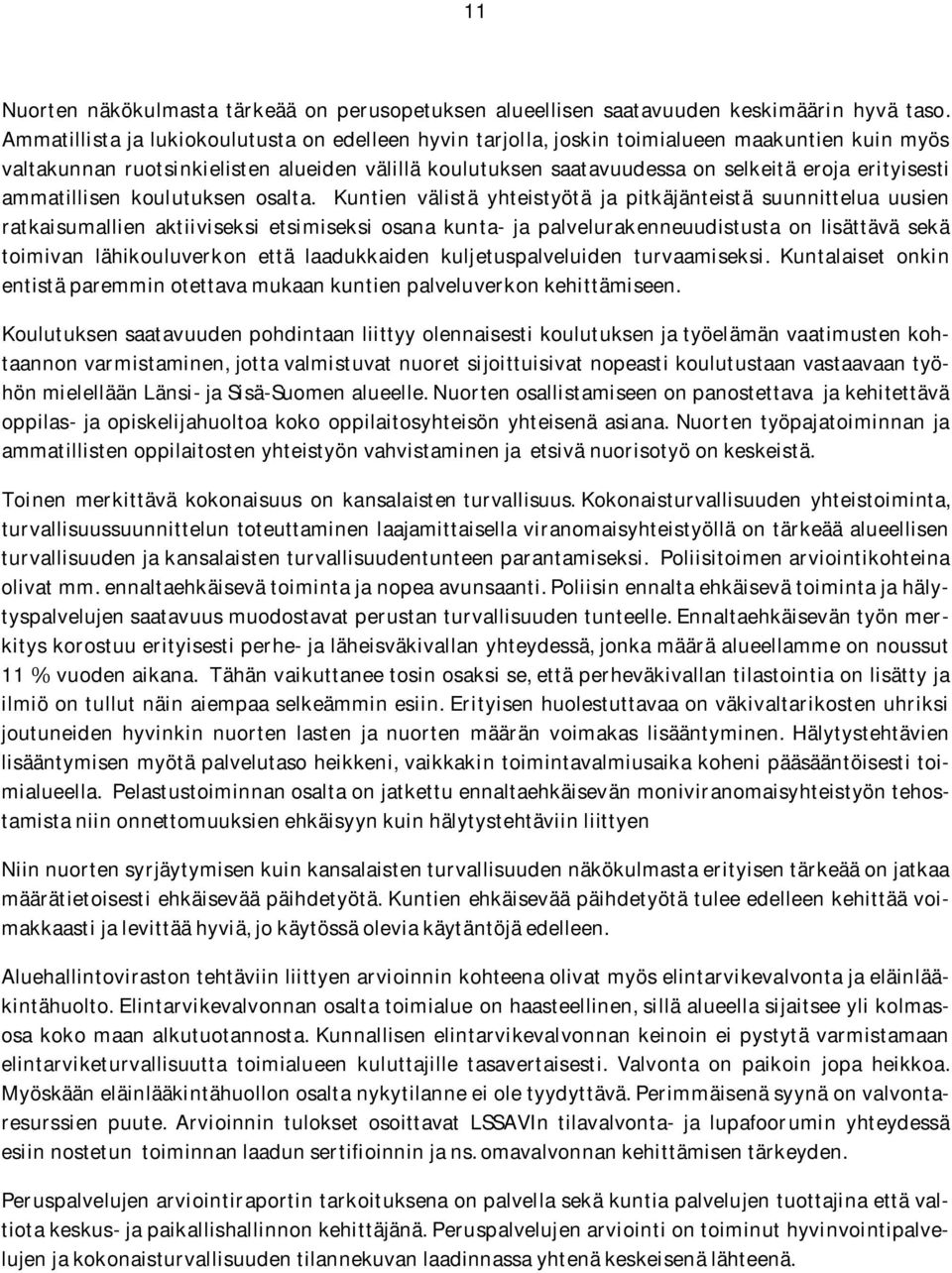 ammatillisen koulutuksen osalta.