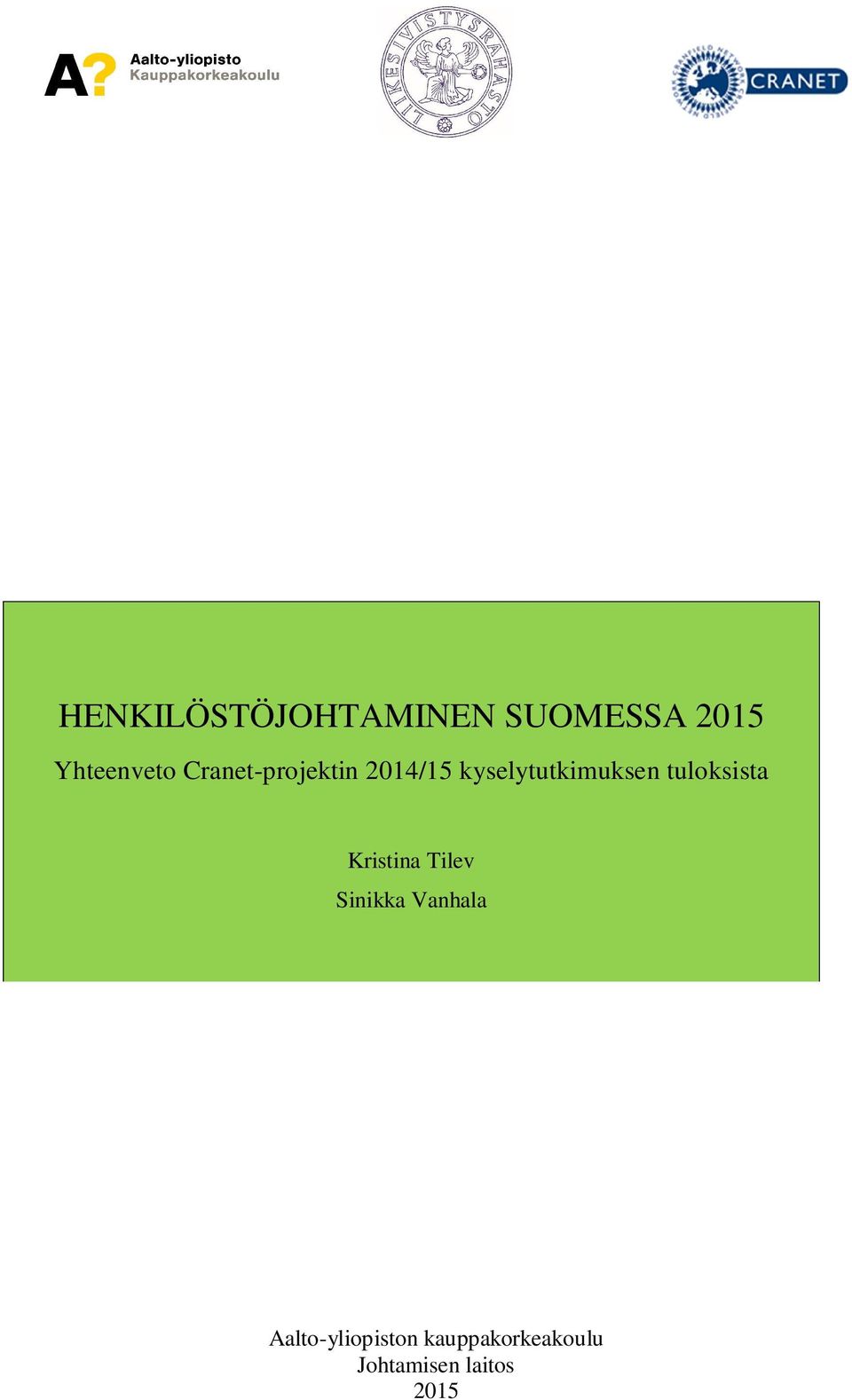 tuloksista Kristina Tilev Sinikka Vanhala