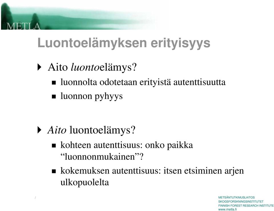 pyhyys Aito luontoelämys?