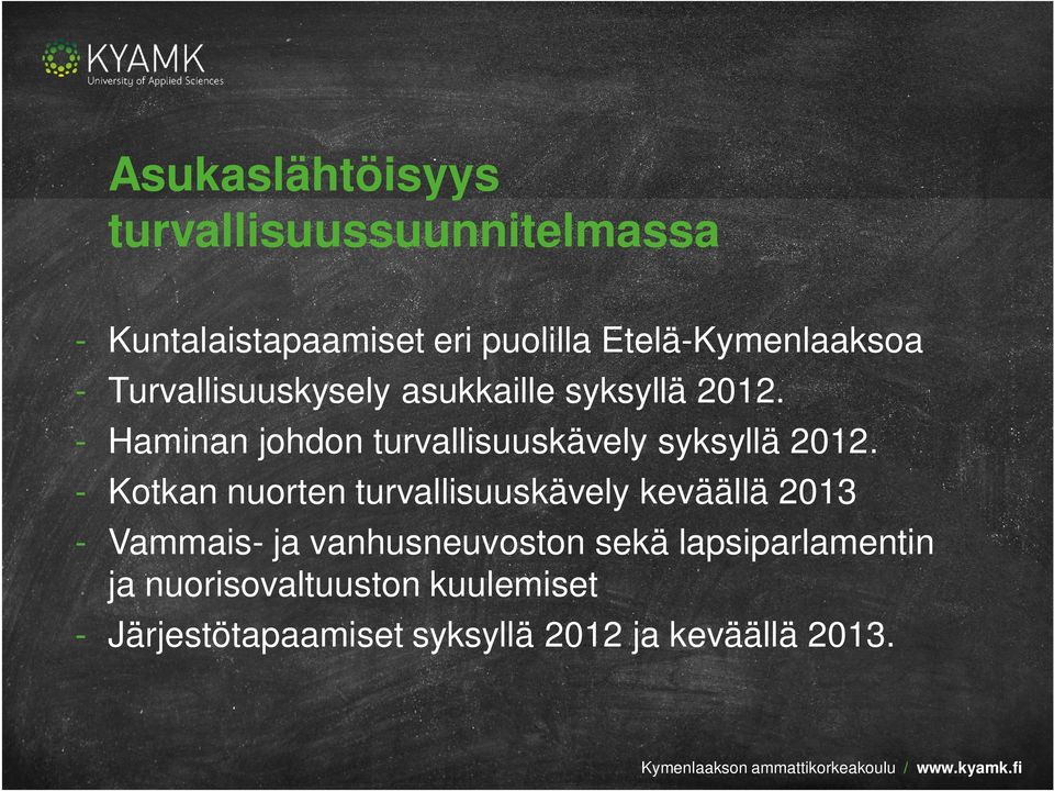 - Haminan johdon turvallisuuskävely syksyllä 2012.