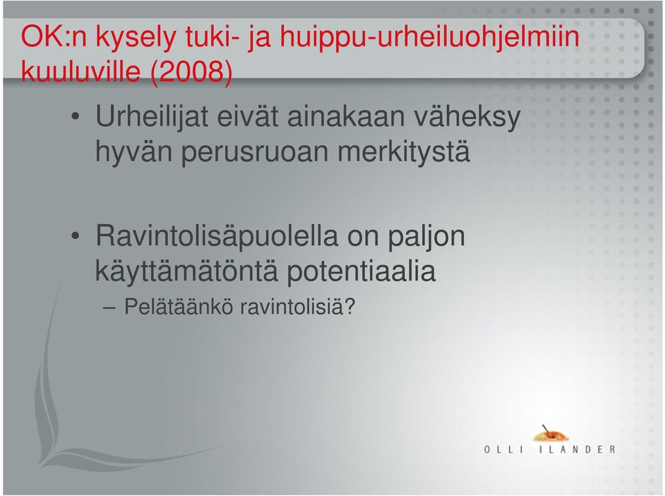 hyvän perusruoan merkitystä Ravintolisäpuolella on