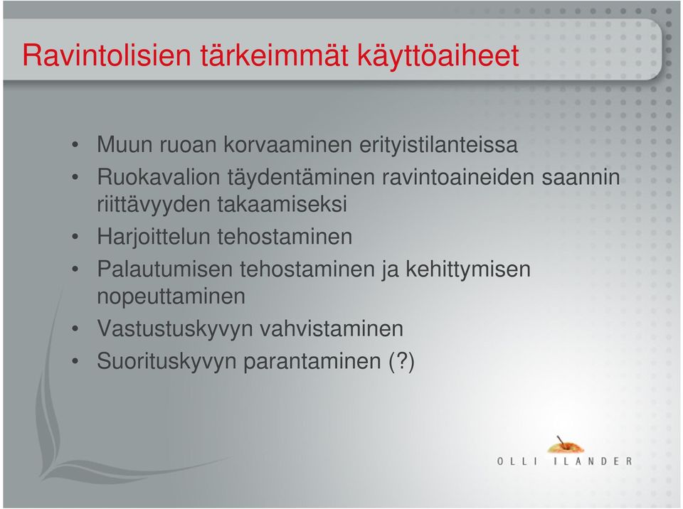 riittävyyden takaamiseksi Harjoittelun tehostaminen Palautumisen