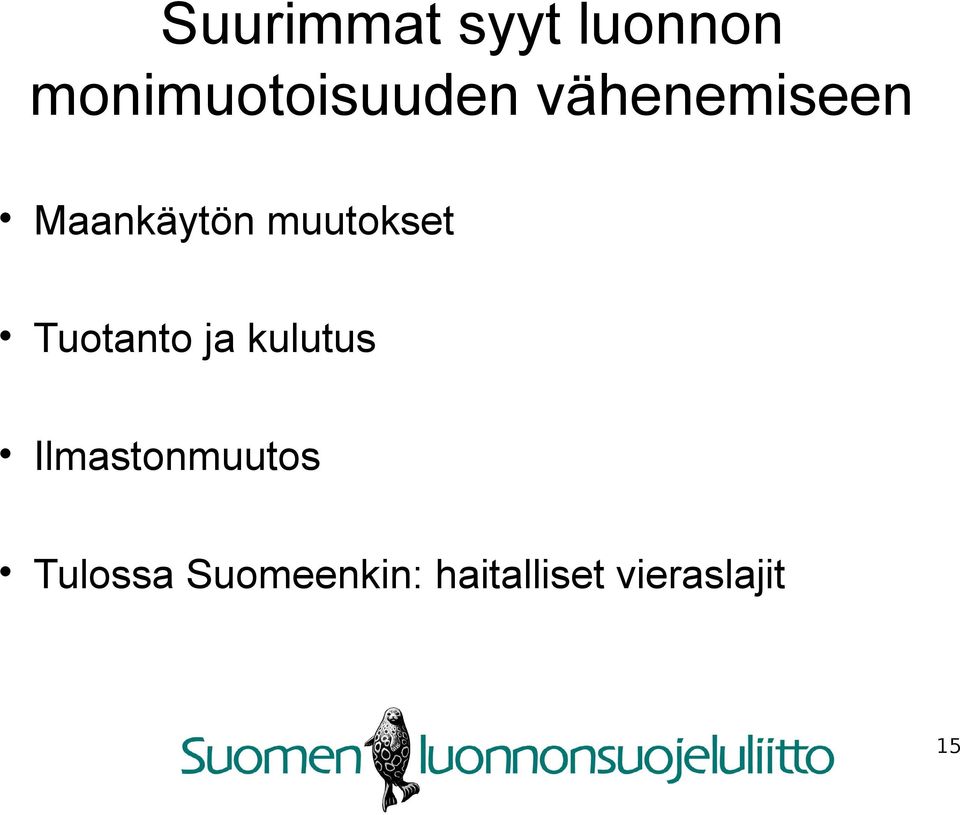 Maankäytön muutokset Tuotanto ja