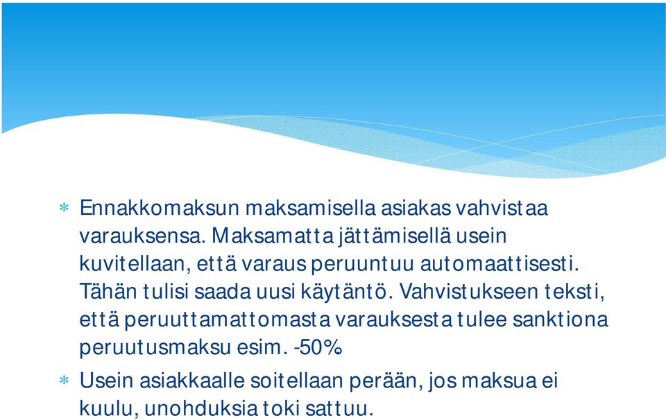 Tähän tulisi saada uusi käytäntö.