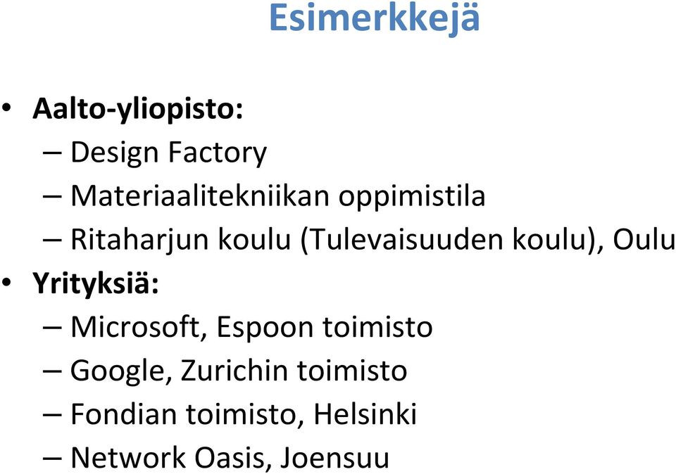(Tulevaisuuden koulu), Oulu Yrityksiä: Microsoft, Espoon