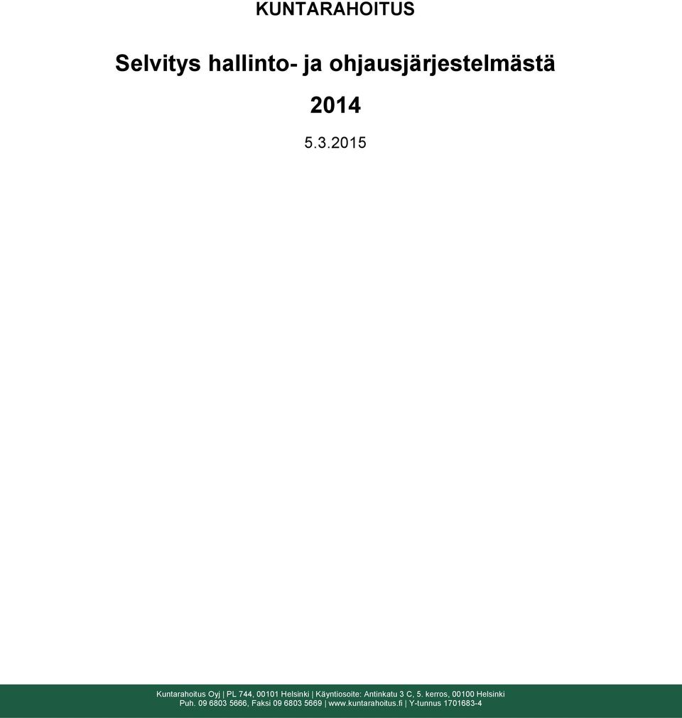 2015 Kuntarahoitus Oyj PL 744, 00101 Helsinki Käyntiosoite: