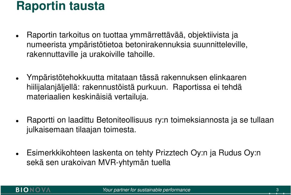 Ympäristötehokkuutta mitataan tässä rakennuksen elinkaaren hiilijalanjäljellä: rakennustöistä purkuun.