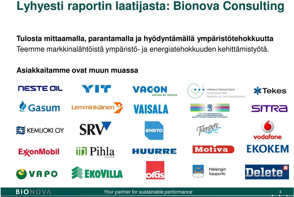 Teemme markkinalähtöistä ympäristö- ja energiatehokkuuden