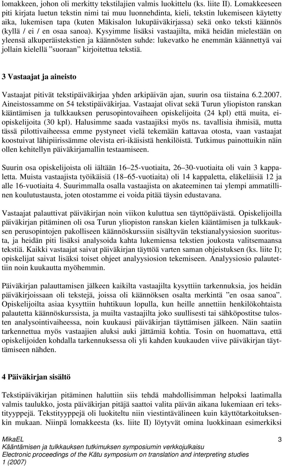 en osaa sanoa).