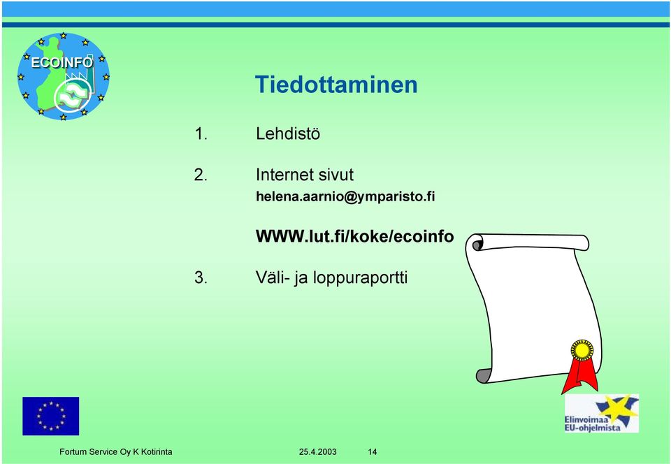 fi WWW.lut.fi/koke/ecoinfo 3.