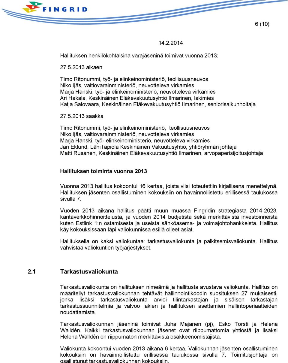 Ari Hakala, Keskinäinen Eläkevakuutusyhtiö Ilmarinen, lakimies Katja Salovaara, Keskinäinen Eläkevakuutusyhtiö Ilmarinen, seniorisalkunhoitaja 27.5.