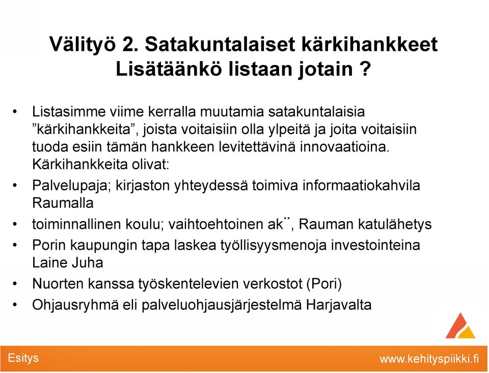 hankkeen levitettävinä innovaatioina.