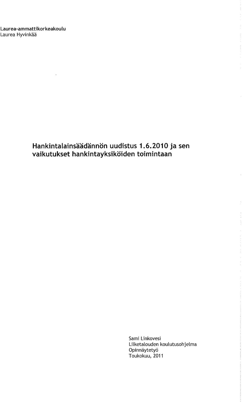2010 ja sen vaikutukset hankintayksiköiden