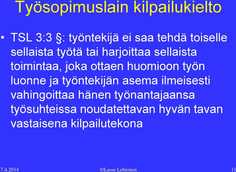 luonne ja työntekijän asema ilmeisesti vahingoittaa hänen työnantajaansa