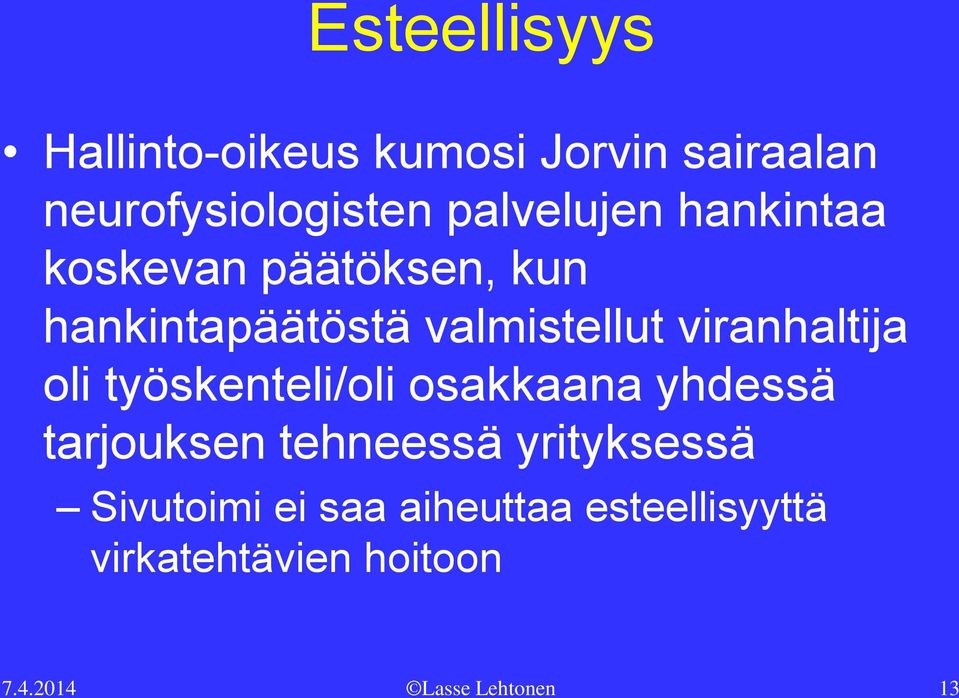 viranhaltija oli työskenteli/oli osakkaana yhdessä tarjouksen tehneessä