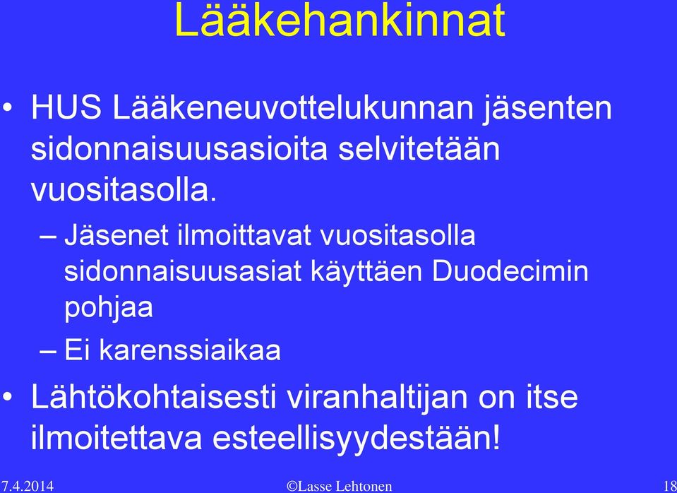 Jäsenet ilmoittavat vuositasolla sidonnaisuusasiat käyttäen Duodecimin