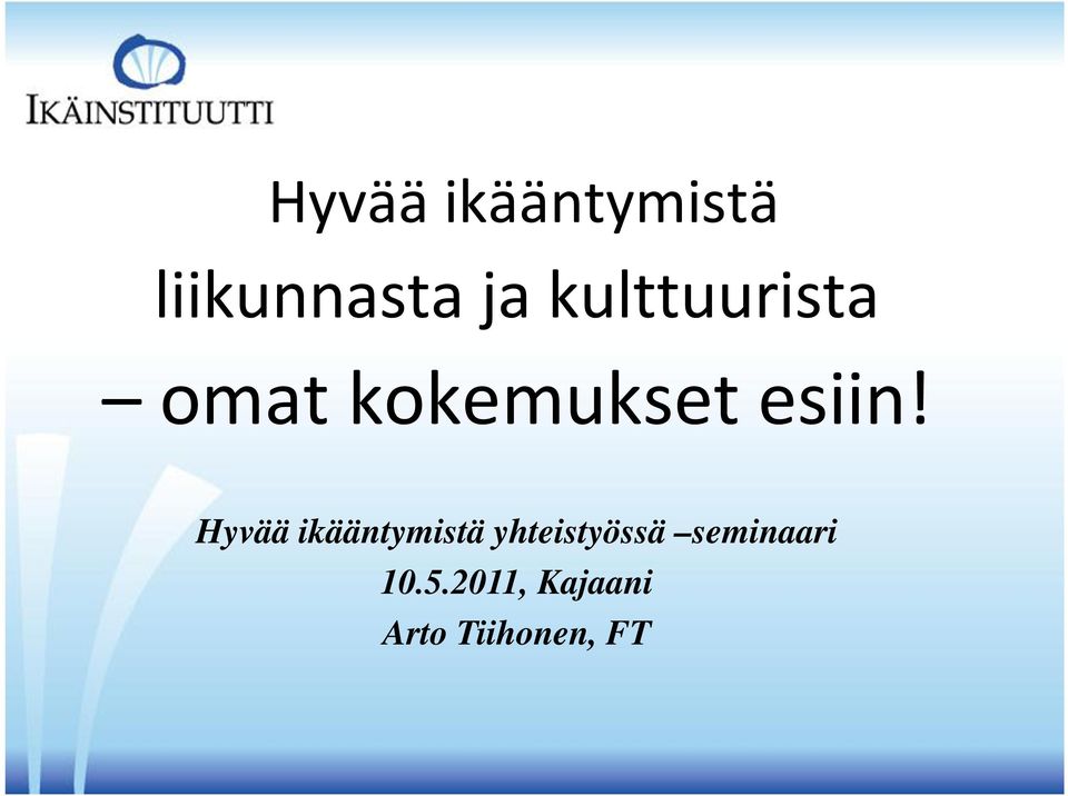 Hyvää ikääntymistä yhteistyössä