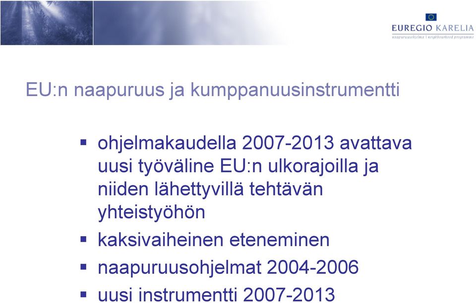 niiden lähettyvillä tehtävän yhteistyöhön kaksivaiheinen